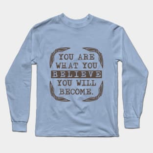 BELIEVE BECOME Long Sleeve T-Shirt